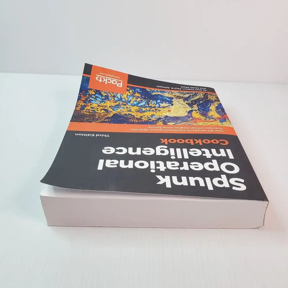 Splunk Operational Intelligence Cookbook: Over 80 recipes - 3rd Edition Packt